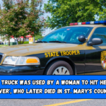 A truck was used by a woman to hit her 'lover', who later died in St. Mary's County