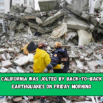 California was jolted by back-to-back earthquakes on Friday morning