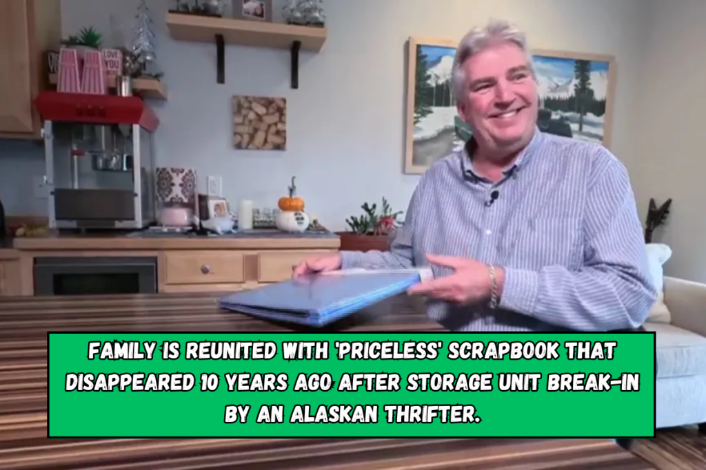 Family is reunited with 'priceless' scrapbook that disappeared 10 years ago after storage unit break-in by an Alaskan thrifter.