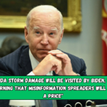 Florida storm damage will be visited by Biden, with a warning that misinformation spreaders will pay a price